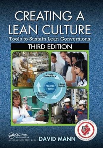 Бумажная книга «Creating a Lean Culture: Tools to Sustain Lean Conversions, Third Edition», автор Дэвид Манн - фото №1