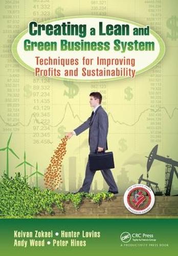 Бумажная книга «Creating a Lean and Green Business System: Techniques for Improving Profits and Sustainability», автор Кейван Зокаеи - фото №1