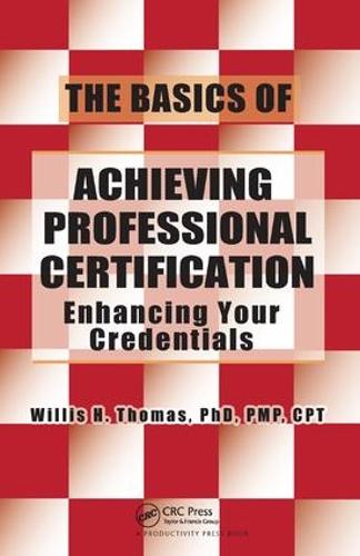 Паперова книга «The Basics of Achieving Professional Certification: Enhancing Your Credentials», автор Вілліс Х. Томас - фото №1