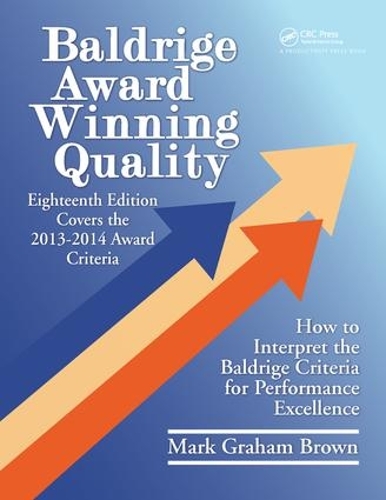 Бумажная книга «Baldrige Award Winning Quality: How to Interpret the Baldrige Criteria for Performance Excellence», автор Марк Грэм Браун - фото №1
