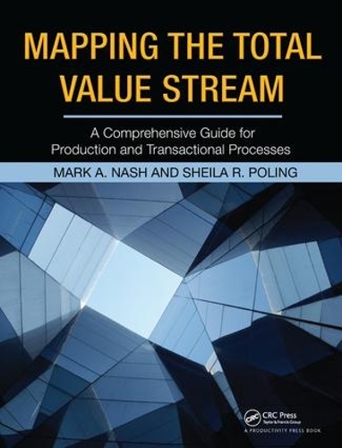 Паперова книга «Mapping the Total Value Stream: A Comprehensive Guide for Production and Transactional Processes», авторів Марк А. Неш, Шейла Р. Полінг - фото №1