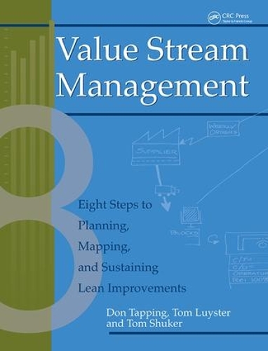 Паперова книга «Value Stream Management: Eight Steps to Planning, Mapping, and Sustaining Lean Improvements», авторів Дон Таппінг, Том Луйстер, Том Шукер - фото №1
