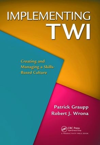 Паперова книга «Implementing TWI: Creating and Managing a Skills-Based Culture», автор Патрік Граупп - фото №1
