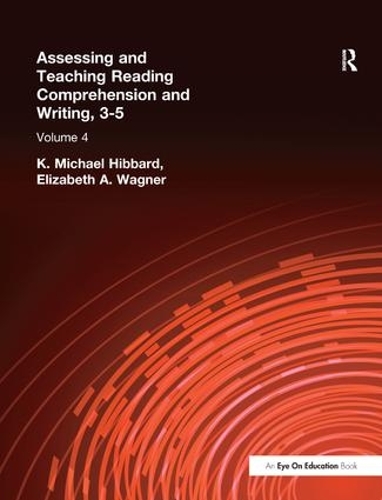 Паперова книга «Assessing and Teaching Reading Composition and Writing, 3-5, Vol. 4», авторів Елізабет Вагнер, К. Майкл Хіббард - фото №1