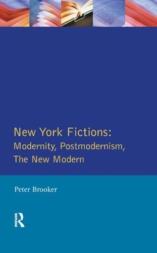 Паперова книга «New York Fictions: Modernity, Postmodernism, The New Modern», автор Пітер Брукер - фото №1