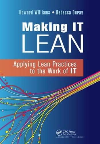 [object Object] «Making IT Lean: Applying Lean Practices to the Work of IT», авторов Говард Уильямс, Ребекка Дюрей - фото №1