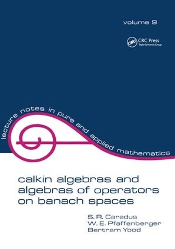 [object Object] «Calkin Algebras and Algebras of Operators on Banach Spaces», авторов Бертрам Туд, С.Р. Карадус, У.Э. Пфаффенбергер - фото №1