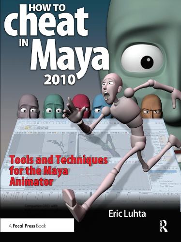 [object Object] «How to Cheat in Maya 2010: Tools and Techniques for the Maya Animator», автор Ерік Лухта - фото №1