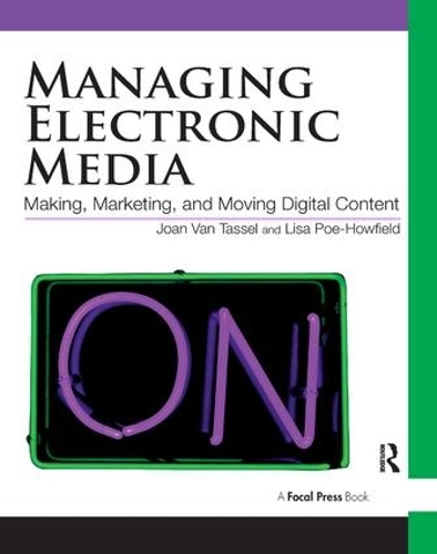 Бумажная книга «Managing Electronic Media: Making, Marketing, and Moving Digital Content», авторов Джоан Ван Тассел, Лиза По-Хоуфилд - фото №1