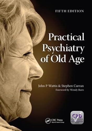 Паперова книга «Practical Psychiatry of Old Age, Fifth Edition», авторів Джон Уоттіс, Стівен Керран - фото №1