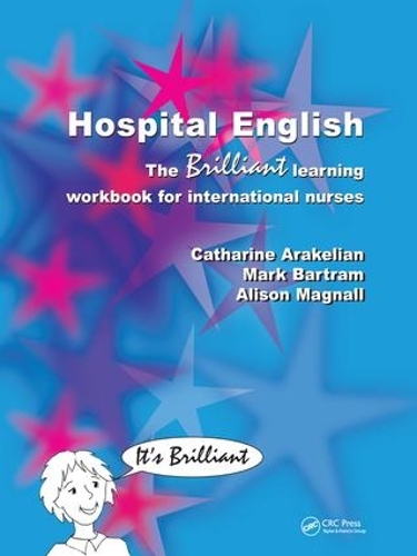 Бумажная книга «Hospital English: The Brilliant Learning Workbook for International Nurses», авторов Элисон Магналл, Катарина Аракелян, Марк Бартрам - фото №1