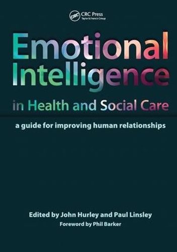 Бумажная книга «Emotional Intelligence in Health and Social Care: A Guide for Improving Human Relationships», авторов Джон Херли, Пол Линсли - фото №1