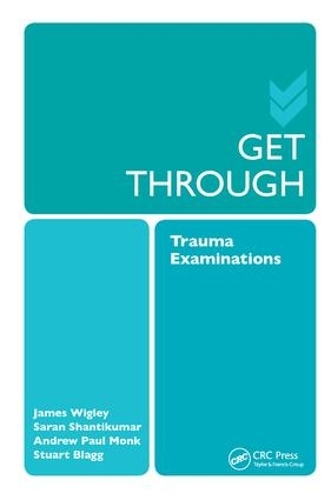 Паперова книга «Get Through Trauma Examinations», авторів Ендрю Пол Монк, Джеймс Віглі, Саран Шантікумар - фото №1