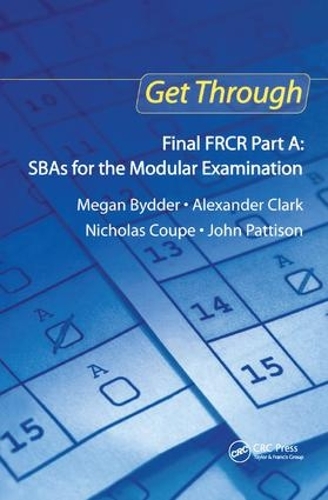 [object Object] «Get Through Final FRCR Part A: SBAs for the Modular Examination», авторів Александр Кларк, Джон Паттісон, Меган Байддер, Ніколас Купе - фото №1