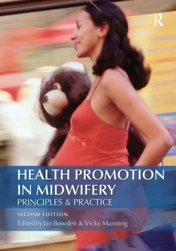 Паперова книга «Health Promotion in Midwifery : Principles and practice», авторів Ян Боуден, Вікі Меннінг - фото №1
