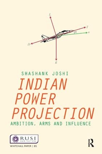 Бумажная книга «Indian Power Projection: Ambition, Arms and Influence», автор Шашанк Джоши - фото №1
