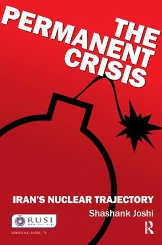 Паперова книга «The Permanent Crisis: Iran’s Nuclear Trajectory», автор Шашанк Джоши - фото №1