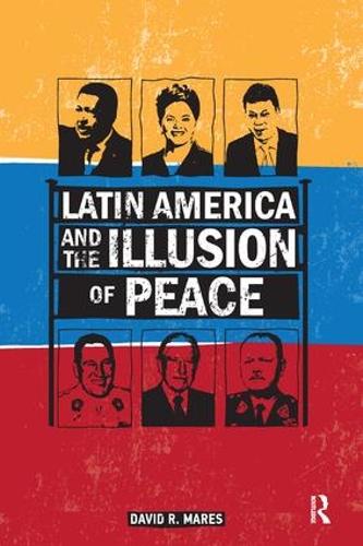 Паперова книга «Latin America and the Illusion of Peace», автор Девід Р. Марес - фото №1