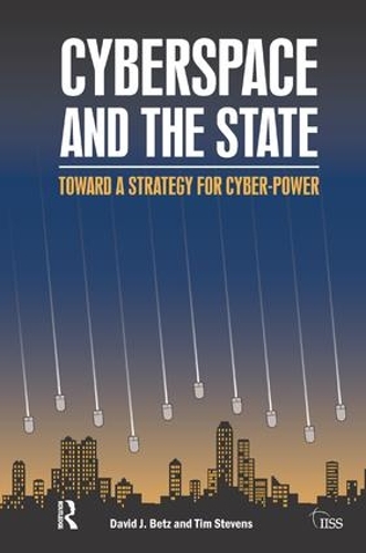 [object Object] «Cyberspace and the State: Towards a Strategy for Cyber-Power», автор Дэвид Дж. Бетц - фото №1
