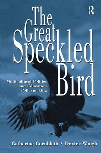 Бумажная книга «The Great Speckled Bird: Multicultural Politics and Education Policymaking», авторов Кэтрин Корнблет, Декстер Во - фото №1