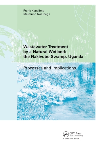 Паперова книга «Wastewater Treatment by a Natural Wetland: the Nakivubo Swamp, Uganda», авторів Френк Кансіме, Маймуна Налубега - фото №1