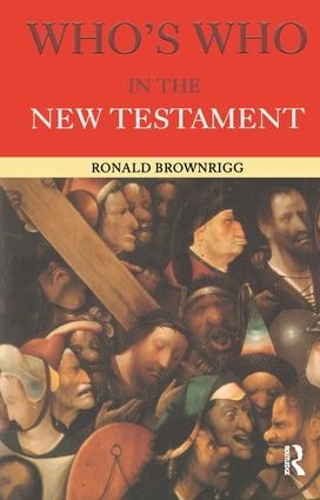 Паперова книга «Who's Who in the New Testament», авторів Канон Рональд Браунрігг, Рональд Браунрігг - фото №1