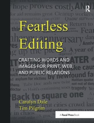 Бумажная книга «Fearless Editing: Crafting Words and Images for Print, Web, and Public Relations», авторов Кэролин Дейл, Тим Пилгрим - фото №1