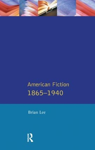Бумажная книга «American Fiction 1865 - 1940», автор Брайан Ли - фото №1