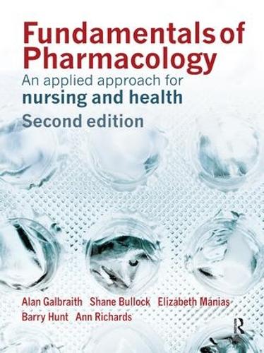 Бумажная книга «Fundamentals of Pharmacology: An Applied Approach for Nursing and Health», авторов Алан Гэлбрейт, Энн Ричардс, Барри Хант, Элизабет Маниас, Шейн Баллок - фото №1
