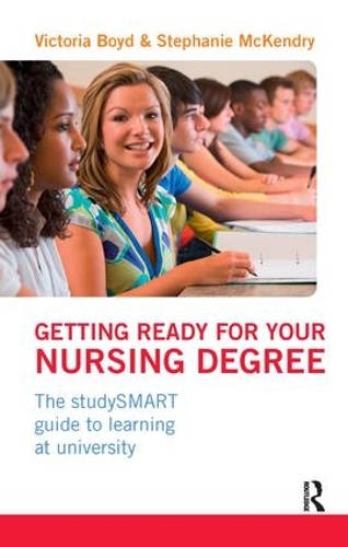 Бумажная книга «Getting Ready for your Nursing Degree: the studySMART guide to learning at university», авторов Стефани Маккендри, Виктория Бойд - фото №1