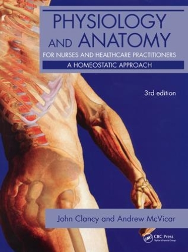 Паперова книга «Physiology and Anatomy for Nurses and Healthcare Practitioners: A Homeostatic Approach, Third Edition», авторів Ендрю Маквікар, Джон Кленсі - фото №1