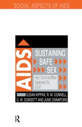Бумажная книга «Sustaining Safe Sex: Gay Communities Respond to AIDS», авторов Г.В. Даусетт, Джун Кроуфорд, Р.В. Коннелл, Сьюзен Кипакс - фото №1