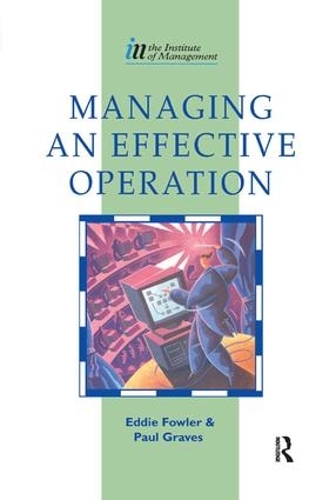 Паперова книга «Managing an Effective Operation», авторів Едді Фаулер, Пол Грейвс - фото №1