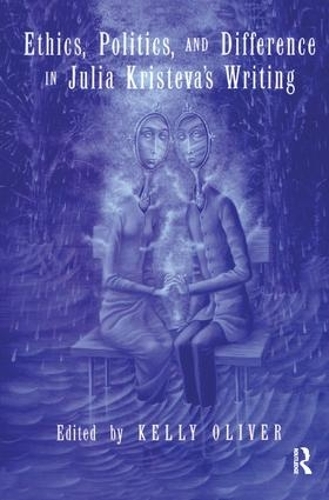Бумажная книга «Ethics, Politics, and Difference in Julia Kristeva's Writing» - фото №1