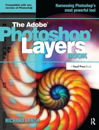Бумажная книга «THE ADOBE PHOTOSHOP LAYERS BOOK», автор Ричард Линч - фото №1