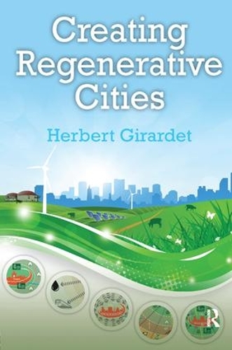 Паперова книга «Creating Regenerative Cities», автор Герберт Жирарде - фото №1