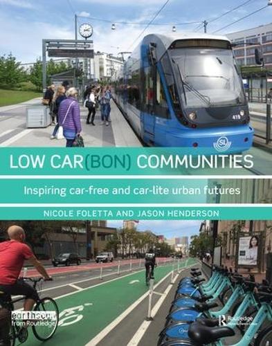 Бумажная книга «Low Car(bon) Communities: Inspiring car-free and car-lite urban futures», авторов Джейсон Хендерсон, Николь Фолетта - фото №1
