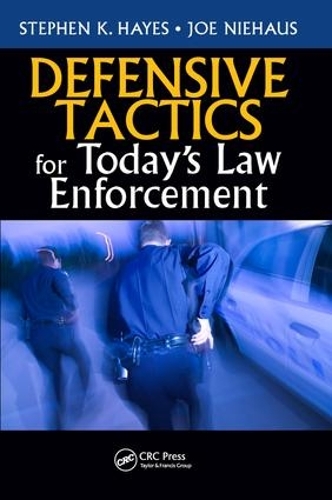 Бумажная книга «Defensive Tactics for Today’s Law Enforcement», авторов Джо Нихаус, Стивен К. Хейс - фото №1