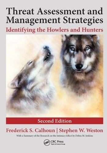 Бумажная книга «Threat Assessment and Management Strategies: Identifying the Howlers and Hunters, Second Edition», авторов Фредерик С. Калхун, Стивен У. Уэстон Дж. Д. - фото №1