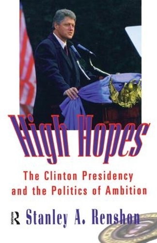 Бумажная книга «High Hopes: The Clinton Presidency and the Politics of Ambition», автор Стэнли А. Реншон - фото №1