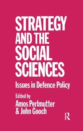 Паперова книга «Strategy and the Social Sciences: Issues in Defence Policy», автор Амос Перлмуттер - фото №1