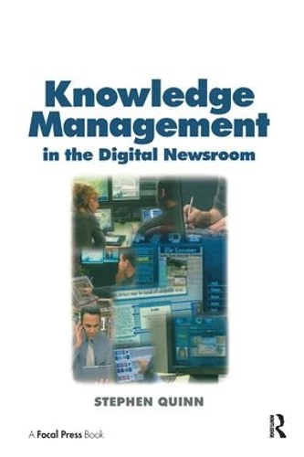 Паперова книга «Knowledge Management in the Digital Newsroom», автор Стівен Куінн - фото №1