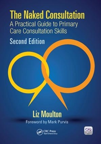 Бумажная книга «The Naked Consultation: A Practical Guide to Primary Care Consultation Skills, Second Edition», автор Лиз Моултон - фото №1