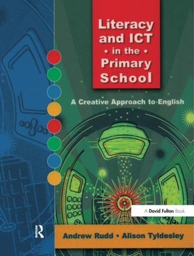 Бумажная книга «Literacy and ICT in the Primary School: A Creative Approach to English», авторов Элисон Тайлдесли, Эндрю Радд - фото №1