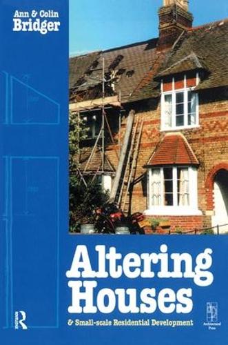 Паперова книга «Altering Houses and Small Scale Residential Developments», авторів Енн Бріджер, Колін Бріджер - фото №1