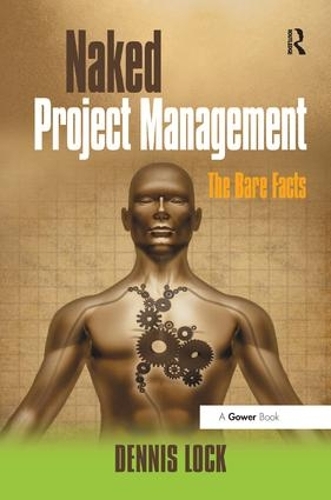 Бумажная книга «Naked Project Management: The Bare Facts», автор Деннис Лок - фото №1
