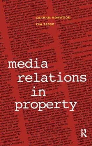 Паперова книга «Media Relations in Property», авторів Грем Норвуд, Кім Тассо - фото №1