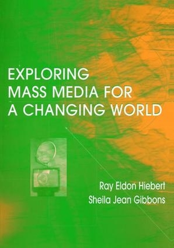 Паперова книга «Exploring Mass Media for A Changing World», авторів Рей А Гіберт, Шейла Гіббонс - фото №1
