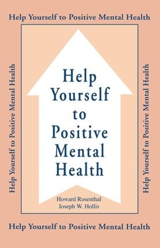 Паперова книга «Help Yourself To Positive Mental Health», авторів Говард Розенталь, Джозеф В. Голліс - фото №1