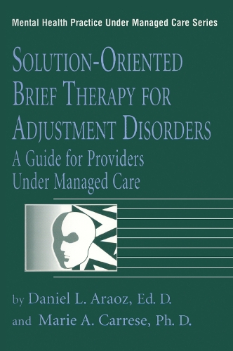 Бумажная книга «Solution-Oriented Brief Therapy For Adjustment Disorders: A Guide», авторов Даниэль Л. Араоз, Мари А. Каррезе - фото №1